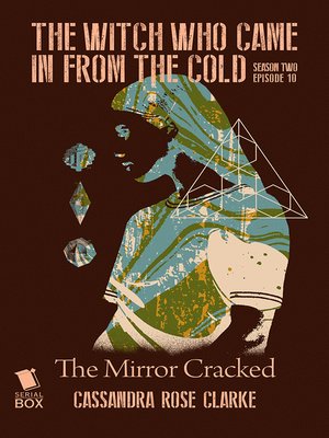 cover image of The Mirror Cracked (The Witch Who Came in from the Cold Season 2 Episode 10)